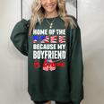My Boyfriend Is Brave Home Of The Free Proud Army Girlfriend Women Oversized Sweatshirt Forest