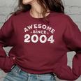 Awesome Since 2004 Birthday Funny Vintage Women Oversized Sweatshirt Maroon