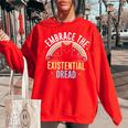 Embrace He Existential Dread Funny Novelty Cat Lovers Gifts Women Oversized Sweatshirt Red