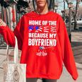 My Boyfriend Is Brave Home Of The Free Proud Army Girlfriend Women Oversized Sweatshirt Red