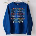 They Didn't Burn Witches They Burned Feminist Witch Women's Oversized Sweatshirt Royal Blue