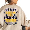 You Cant Scare Me Im A Preschool Teacher Halloween Preschool Teacher Funny Gifts Women's Oversized Back Print Sweatshirt Sand