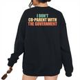 I Don’T Coparent With The Government I Dont Co-Parent Government Women's Oversized Sweatshirt Back Print Black