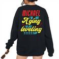 Gamer Michael Im Not Aging Michael Birthday Women Oversized Sweatshirt Back Print Black