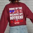 My Boyfriend Is Brave Home Of The Free Proud Army Girlfriend Women's Oversized Sweatshirt Back Print Maroon