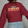 I Don’T Coparent With The Government I Dont Co-Parent Government Women's Oversized Sweatshirt Back Print Maroon