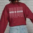 God Is Good All The Time Christian Worship Preachers Women's Oversized Sweatshirt Back Print Maroon