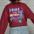 Mom Of The Birthday Mermaid Family Matching Party Squad Women's Oversized Sweatshirt Back Print Maroon