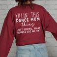 What Number Are We On Dance Mom Women's Oversized Sweatshirt Back Print Maroon
