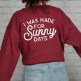 Summer Vibes - I Was Made For Sunny Days Summer Women's Oversized Sweatshirt Back Print Maroon