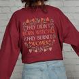 They Didnt Burn Witches They Burned Feminist Women's Oversized Sweatshirt Back Print Maroon