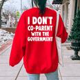 I Don’T Co-Parent With The Government Mom Dad Freedom Women's Oversized Sweatshirt Back Print Red