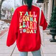 First Day Of School Y All Gonna Learn Today Gonna Women's Oversized Sweatshirt Back Print Red First Day Of School Y All Gonna Learn Today Gonna Women's Oversized Sweatshirt Back Print Red