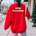 Mom Pleaser Cute Mom Life Women's Oversized Sweatshirt Back Print Red