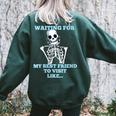 Skeleton - Waiting For My Best Friend To Visit Women Oversized Sweatshirt Back Print Forest