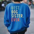 Best Dog Sister Ever Cool Vintage For Sister Women's Oversized Sweatshirt Back Print Royal Blue
