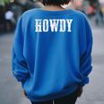 Cowboy Howdy Western Rodeo Southern Horse Lover Rodeo Women's Oversized Sweatshirt Back Print Royal Blue