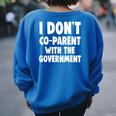 I Don’T Co-Parent With The Government Mom Dad Freedom Women's Oversized Sweatshirt Back Print Royal Blue