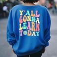 First Day Of School Y All Gonna Learn Today Gonna Women's Oversized Sweatshirt Back Print Royal Blue First Day Of School Y All Gonna Learn Today Gonna Women's Oversized Sweatshirt Back Print Royal Blue