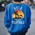 Hola Beaches Aloha Beach Family Summer Vacation Trip Vacation Women's Oversized Sweatshirt Back Print Royal Blue