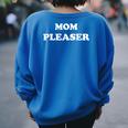 Mom Pleaser Cute Mom Life Women's Oversized Sweatshirt Back Print Royal Blue