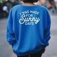 Summer Vibes - I Was Made For Sunny Days Summer Women's Oversized Sweatshirt Back Print Royal Blue