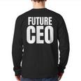 Future Ceo For The Upcoming Chief Executive Officer Back Print Long Sleeve T-shirt