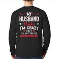 My Husband Thinks Im Crazy But Im Not The One Who Married Me Back Print Long Sleeve T-shirt