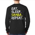 Samba Dancer Eat Sleep Samba Repeat Dance Partner Outfit Back Print Long Sleeve T-shirt