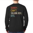 Sorry Can't Selkirk Rex Bye Selkirk Rex Lovers Back Print Long Sleeve T-shirt