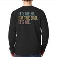 Vintage Fathers Day Its Me Hi I'm The Dad It's Me For Back Print Long Sleeve T-shirt