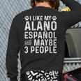 I Like My Alano Espanol And Maybe Spanish Dog Owner Back Print Long Sleeve T-shirt