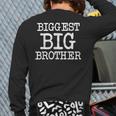 Biggest Big Brother For The Best Older Brother Back Print Long Sleeve T-shirt
