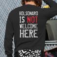 Bolsonaro Is Not Welcome Here Anti Boso Elenao Distressed Back Print Long Sleeve T-shirt