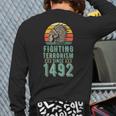 Fighting Terrorism Since 1492 Indigenous Native American Back Print Long Sleeve T-shirt