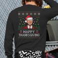 Joe Biden Christmas Happy Thanksgiving Ugly Sweater Back Print Long Sleeve T-shirt