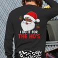 I Do It For The Ho's Santa Christmas Pajama Black Xmas Back Print Long Sleeve T-shirt