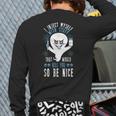 I Inject Myself With Stuff That Would Kill You So Be Nice Back Print Long Sleeve T-shirt