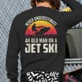 Jet-Ski Never Underestimate An Oldman Jet Ski Water Sports Back Print Long Sleeve T-shirt