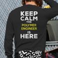 Keep Calm The Polymer Engineer Is Here Back Print Long Sleeve T-shirt
