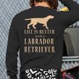 Life Is Better With A Labrador Retriever Back Print Long Sleeve T-shirt