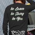 Motivational Bravery Inspirational Quote Positive Message Back Print Long Sleeve T-shirt
