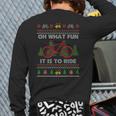 Oh What Fun Bike Ugly Christmas Sweater Cycling Xmas Idea Back Print Long Sleeve T-shirt