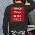 Punch Today In The Face Cool Frustration Quote Back Print Long Sleeve T-shirt