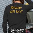 Ready O R Not Fugee Back Print Long Sleeve T-shirt