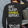 Samba Dancer Eat Sleep Samba Repeat Dance Partner Outfit Back Print Long Sleeve T-shirt