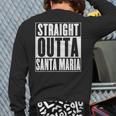 Santa Maria Straight Outta Santa Maria Back Print Long Sleeve T-shirt