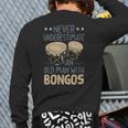 Never Underestimate An Old Man With A Bongos Back Print Long Sleeve T-shirt