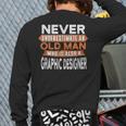 Never Underestimate An Old Man Who Is Also Graphic er Back Print Long Sleeve T-shirt