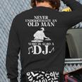 Never Underestimate An Old Man Who Is Also A Dj Music Back Print Long Sleeve T-shirt